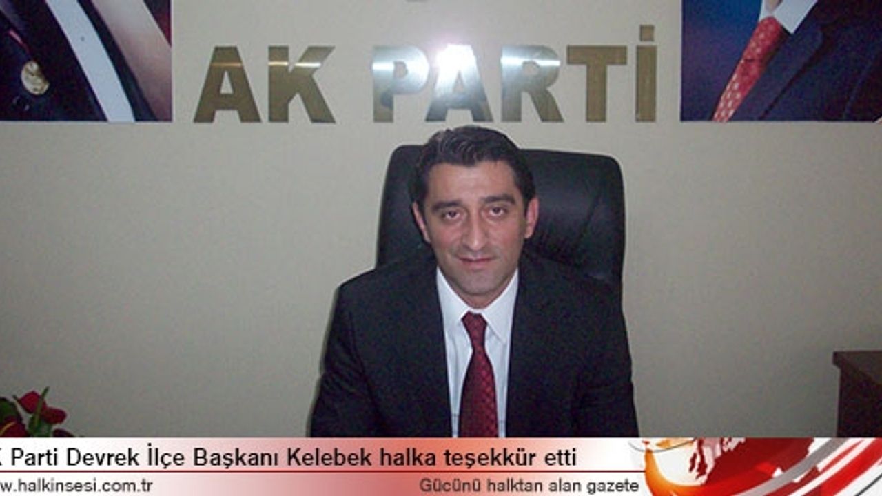 AK Parti Devrek İlçe Başkanı Kelebek halka teşekkür etti