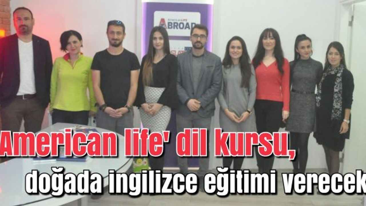 'American life' dil kursu, doğada ingilizce eğitimi verecek