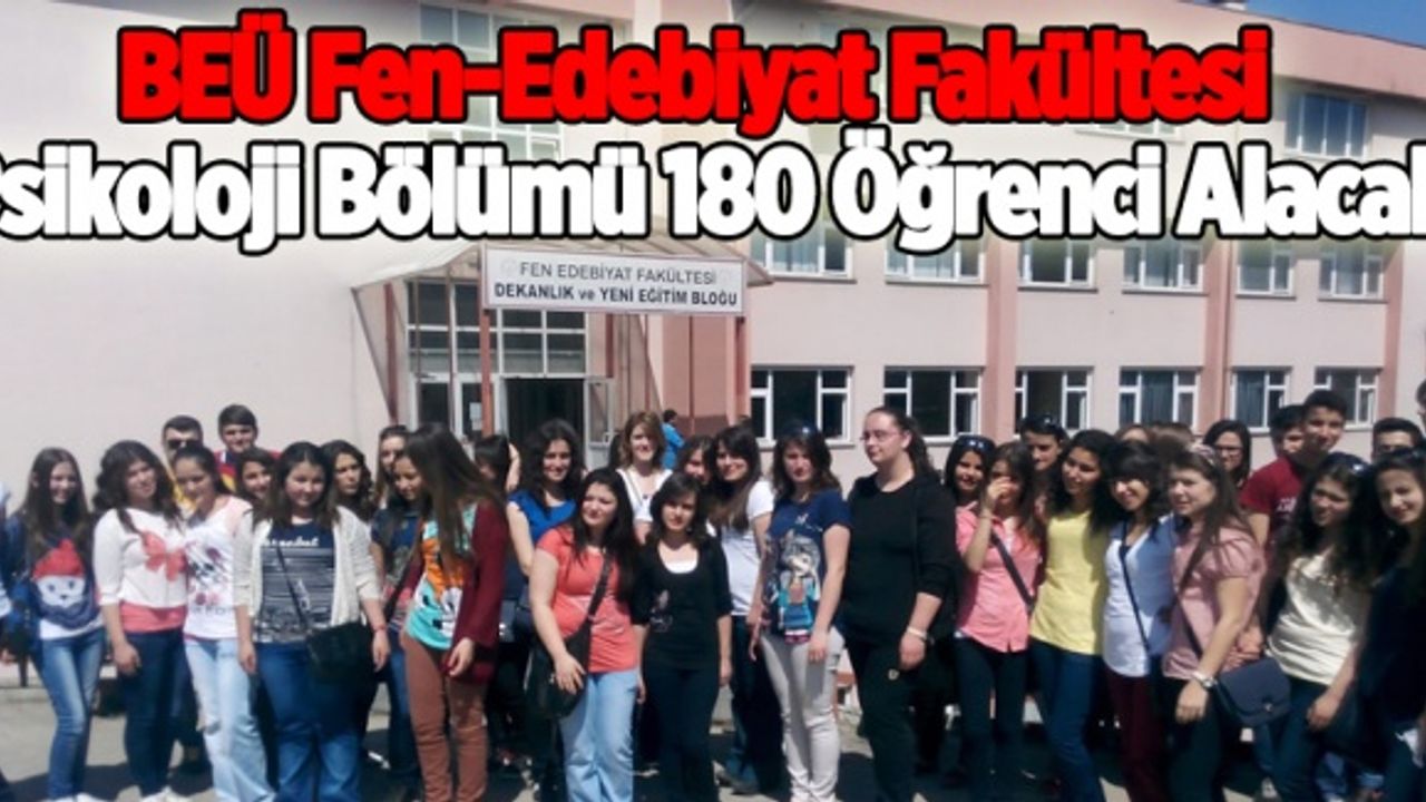 BEÜ Fen-edebiyat Fakültesi Psikoloji Bölümü 180 Öğrenci Alacak