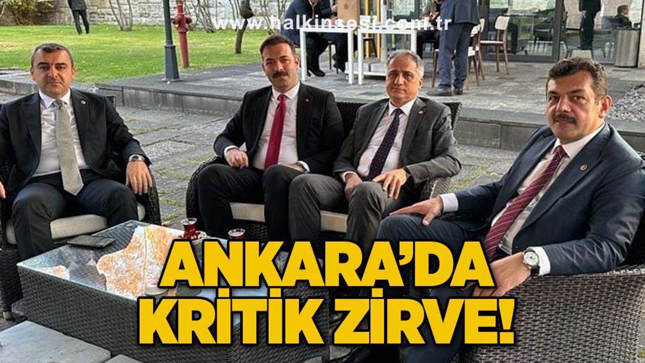 Ankara’da kritik zirve!