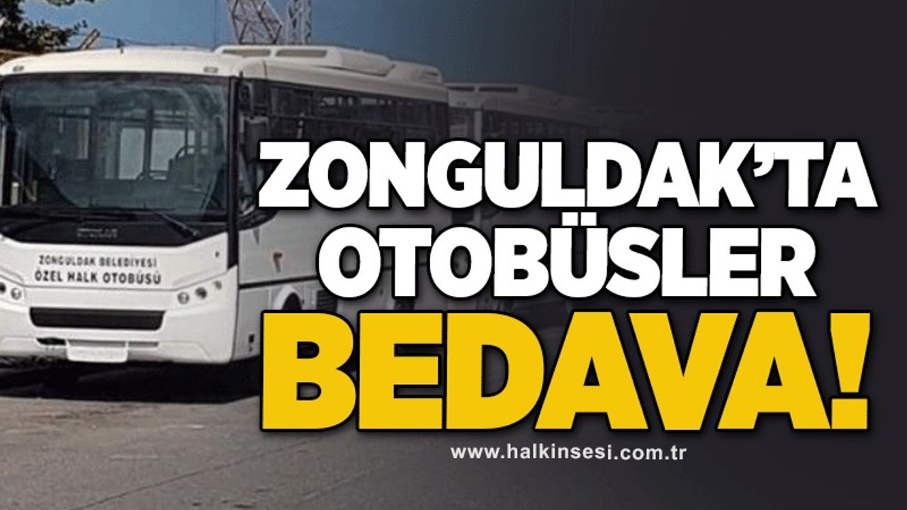 Zonguldak’ta otobüsler bedava