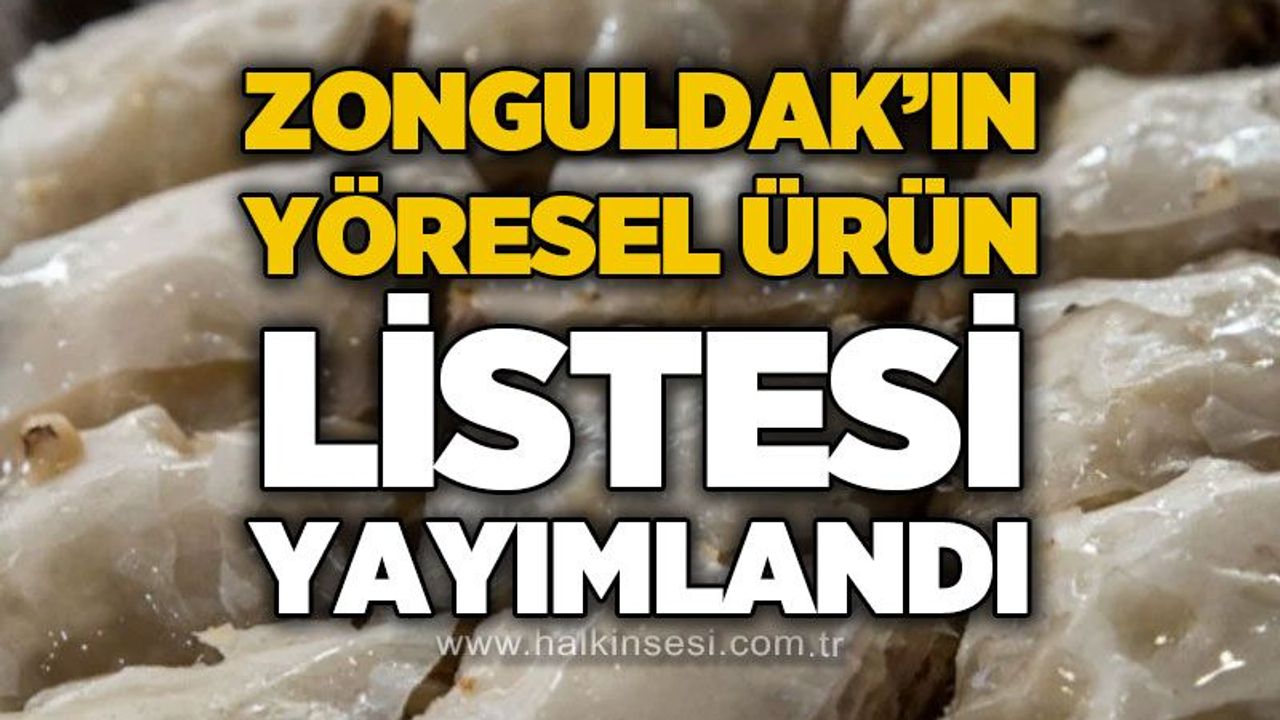 Zonguldak’ın yöresel ürün listesi yayımlandı