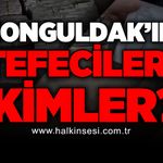 Zonguldak'ın tefecileri kimler?