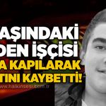 18 yaşındaki maden işçisi akıma kapılarak hayatını kaybetti!