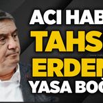 Acı haber Tahsin Erdem'i yasa boğdu