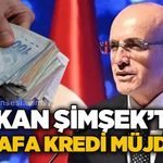 Bakan Şimşek'ten esnafa kredi müjdesi!