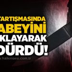 Borç tartışmasında ağabeyini bıçaklayarak ö*dürdü!