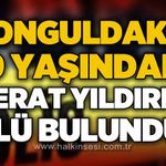 Zonguldaklı 19 yaşındaki Berat Yıldırım ölü bulundu!
