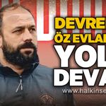 Devrek’in öz evladıyla yola devam!...