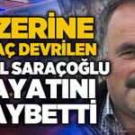 Üzerine ağaç devrilen Ergül Saraçoğlu hayatını kaybetti
