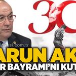 Harun Akın’dan 30 Ağustos mesajı: “Bağımsızlık idealini gerçeğe dönüştüren tarihi dönüm noktası”
