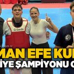 Numan Efe Kukul Türkiye Şampiyonu oldu...