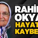 Rahime Okyay hayatını kaybetti
