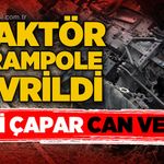 Traktör şarampole devrildi: 1 kişi hayatını kaybetti