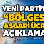 YENİ Parti'den "bölgesel asgari ücret" iddiası!