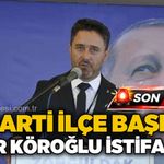 AK Parti Zonguldak Merkez İlçe Başkanı Sezer Köroğlu istifa etti