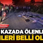 Tır ile patpat çarpıştı: Hayatını kaybedenlerin isimleri belli oldu!