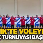 Gelik’te Voleybol Halk Turnuvası başladı!..
