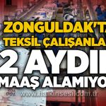 Zonguldak'ta tekstil çalışanları 2 aydır maaş alamıyor!