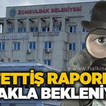 Zonguldak Belediyesi’nde müfettiş denetimleri sürüyor