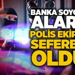 Banka soygunu alarmı: Polis ekipleri seferber oldu!