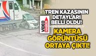 Tren kazasının detayları belli oldu!