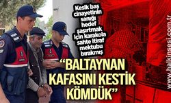 "BALTAYNAN KAFASINI KESTİK KÖMDÜK" 