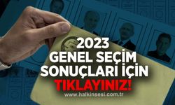 2023 genel seçim sonuçları için tıklayınız!