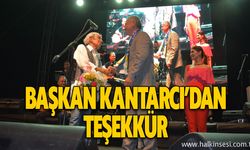 Başkan Kantarcı’dan teşekkür 