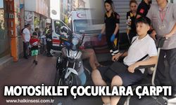 Motosiklet çocuklara çarptı