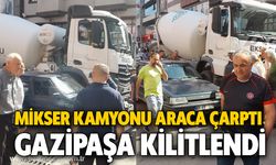 Mikser kamyonu araca çarptı... GAZİPAŞA KİLİTLENDİ