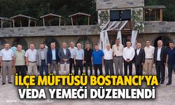 İlçe Müftüsü Bostancı’ya veda yemeği düzenlendi