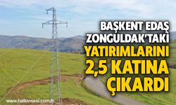 Başkent EDAŞ Zonguldak’taki yatırımlarını  2,5 katına çıkardı