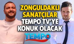 Zonguldaklı sanatçılar Tempo TV’ye konuk olacak