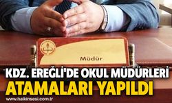 Kdz. Ereğli'de okul müdürleri atamaları yapıldı