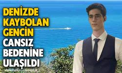 Denizde kaybolan gencin cansız bedenine ulaşıldı