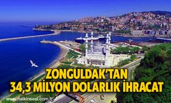 Zonguldak’tan 34,3 milyon dolarlık ihracat