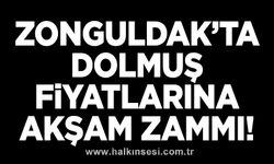 Zonguldak dolmuş fiyatlarına akşam zammı!