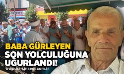 Baba Gürleyen son yolculuğuna uğurlandı