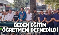 Beden eğitim öğretmeni defnedildi