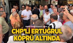 CHP’li Ertuğrul köprü altında