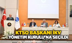 KTSO Başkanı  İKV Yönetim Kurulu'na seçildi