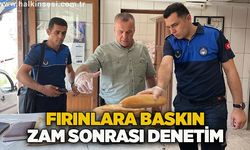 Fırınlara baskın ZAM SONRASI DENETİM