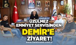 Üzülmez emniyet servisinden Demir’e ziyaret