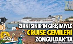 ZİHNİ SİNİR'İN GİRİŞİMİYLE CRUISE GEMİLERİ ZONGULDAK’TA!