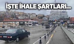 İŞTE İHALE ŞARTLARI...