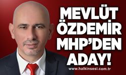 Mevlüt Özdemir MHP’den aday!