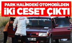 Park halindeki otomobilden iki ceset çıktı