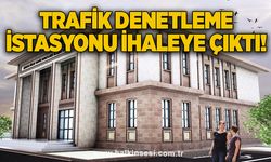 Trafik denetleme istasyonu ihaleye çıktı!