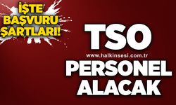 TSO personel alacak! İşte başvuru şartları!